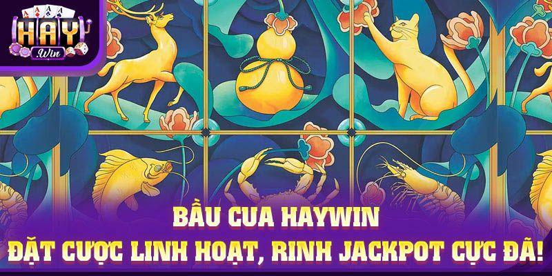 Bầu cua HAYWIN